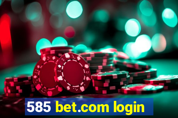 585 bet.com login